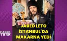 Konser için gelen Jared Leto İstanbul'da makarnacıya gitti – magazin haberleri